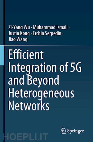 wu zi-yang; ismail muhammad; kong justin; serpedin erchin; wang jiao - efficient integration of 5g and beyond heterogeneous networks