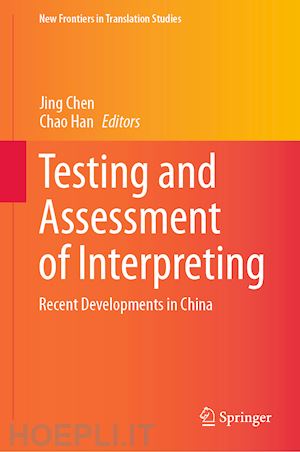 chen jing (curatore); han chao (curatore) - testing and assessment of interpreting