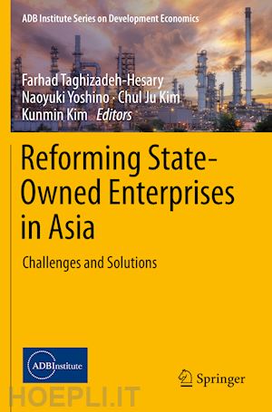 taghizadeh-hesary farhad (curatore); yoshino naoyuki (curatore); kim chul ju (curatore); kim kunmin (curatore) - reforming state-owned enterprises in asia