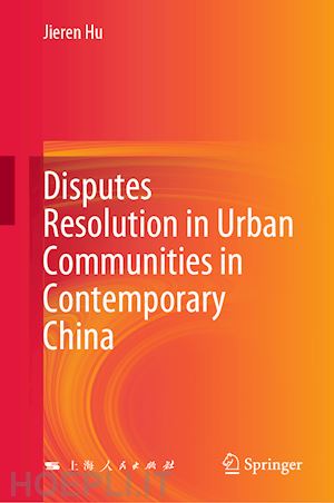 hu jieren - disputes resolution in urban communities in contemporary china