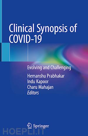 prabhakar hemanshu (curatore); kapoor indu (curatore); mahajan charu (curatore) - clinical synopsis of covid-19