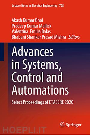 bhoi akash kumar (curatore); mallick pradeep kumar (curatore); balas valentina emilia (curatore); mishra bhabani shankar prasad (curatore) - advances in systems, control and automations