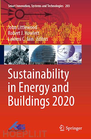 littlewood john (curatore); howlett robert j. (curatore); jain lakhmi c. (curatore) - sustainability in energy and buildings 2020