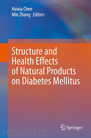 chen haixia (curatore); zhang min (curatore) - structure and health effects of natural products on diabetes mellitus