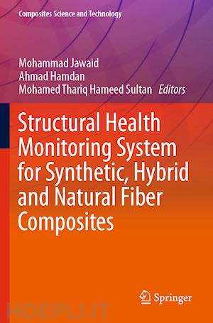 jawaid mohammad (curatore); hamdan ahmad (curatore); hameed sultan mohamed thariq (curatore) - structural health monitoring system for synthetic, hybrid and natural fiber composites