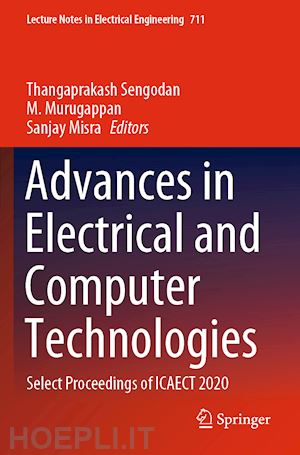 sengodan thangaprakash (curatore); murugappan m. (curatore); misra sanjay (curatore) - advances in electrical and computer technologies