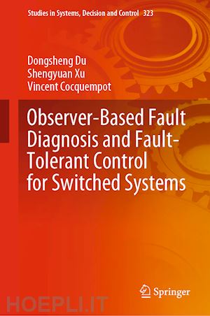 du dongsheng; xu shengyuan; cocquempot vincent - observer-based fault diagnosis and fault-tolerant control for switched systems
