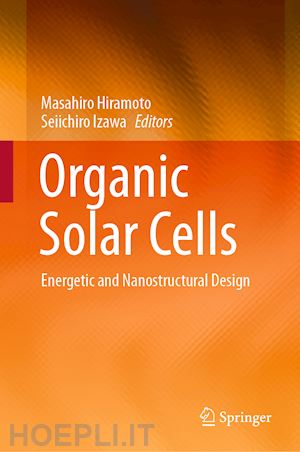 hiramoto masahiro (curatore); izawa seiichiro (curatore) - organic solar cells