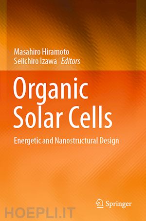 hiramoto masahiro (curatore); izawa seiichiro (curatore) - organic solar cells