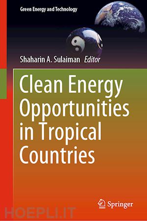 sulaiman shaharin a. (curatore) - clean energy opportunities in tropical countries