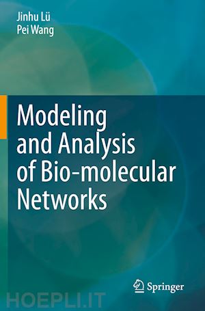 lü jinhu; wang pei - modeling and analysis of bio-molecular networks