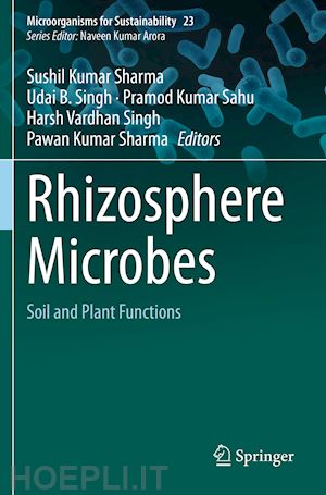 sharma sushil kumar (curatore); singh udai b. (curatore); sahu pramod kumar (curatore); singh harsh vardhan (curatore); sharma pawan kumar (curatore) - rhizosphere microbes