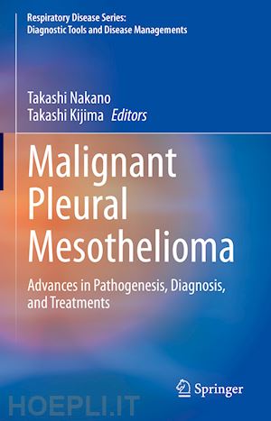 nakano takashi (curatore); kijima takashi (curatore) - malignant pleural mesothelioma