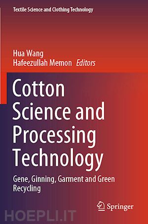 wang hua (curatore); memon hafeezullah (curatore) - cotton science and processing technology