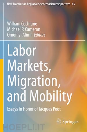 cochrane william (curatore); cameron michael p. (curatore); alimi omoniyi (curatore) - labor markets, migration, and mobility