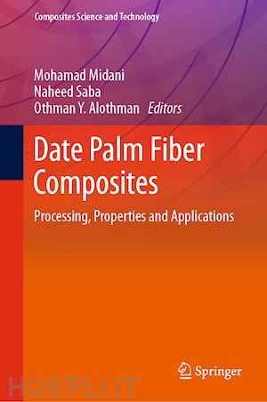 midani mohamad (curatore); saba naheed (curatore); alothman othman y. (curatore) - date palm fiber composites