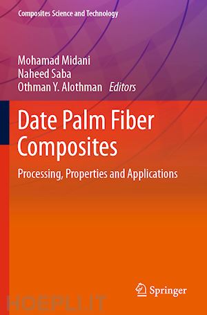 midani mohamad (curatore); saba naheed (curatore); alothman othman y. (curatore) - date palm fiber composites