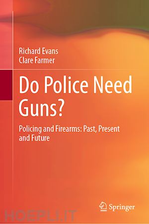 evans richard; farmer clare - do police need guns?
