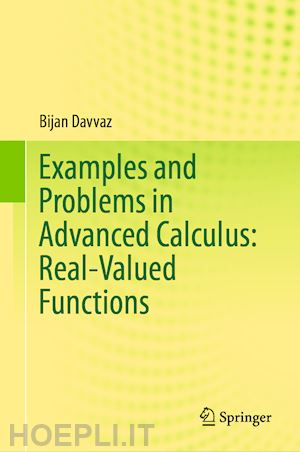 davvaz bijan - examples and problems in advanced calculus: real-valued functions