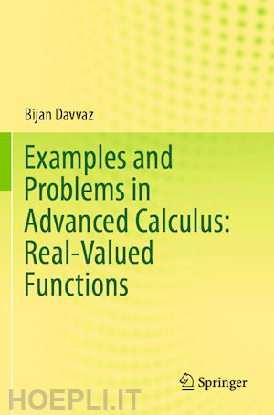 davvaz bijan - examples and problems in advanced calculus: real-valued functions