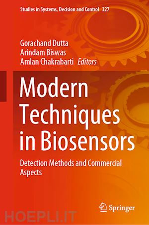 dutta gorachand (curatore); biswas arindam (curatore); chakrabarti amlan (curatore) - modern techniques in biosensors