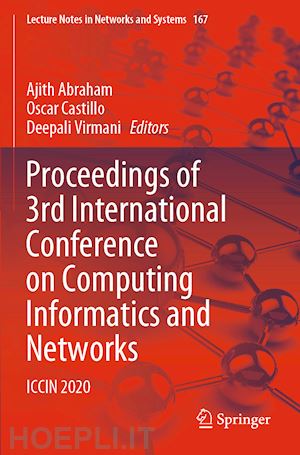 abraham ajith (curatore); castillo oscar (curatore); virmani deepali (curatore) - proceedings of 3rd international conference on computing informatics and networks