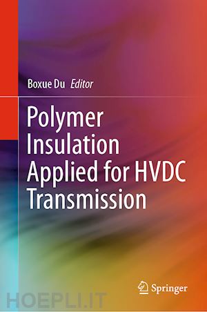 du boxue (curatore) - polymer insulation applied for hvdc transmission