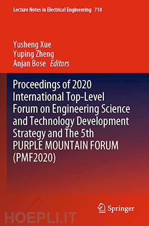 xue yusheng (curatore); zheng yuping (curatore); bose anjan (curatore) - proceedings of 2020 international top-level forum on engineering science and technology development strategy and the 5th purple mountain forum (pmf2020)