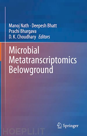 nath manoj (curatore); bhatt deepesh (curatore); bhargava prachi (curatore); choudhary d. k. (curatore) - microbial metatranscriptomics belowground