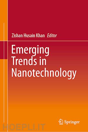 khan zishan husain (curatore) - emerging trends in nanotechnology