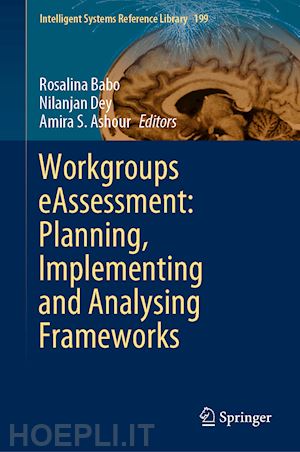 babo rosalina (curatore); dey nilanjan (curatore); ashour amira s. (curatore) - workgroups eassessment: planning, implementing and analysing frameworks