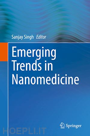 singh sanjay (curatore) - emerging trends in nanomedicine