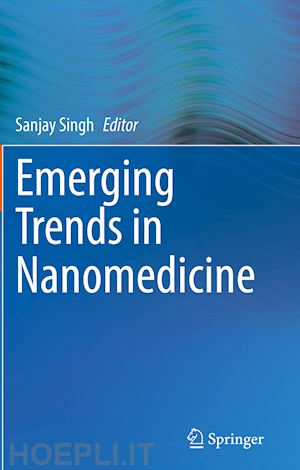 singh sanjay (curatore) - emerging trends in nanomedicine