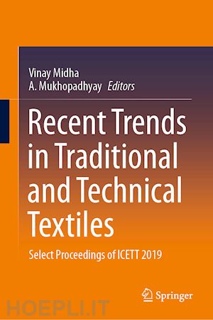 midha vinay (curatore); mukhopadhyay a. (curatore) - recent trends in traditional and technical textiles