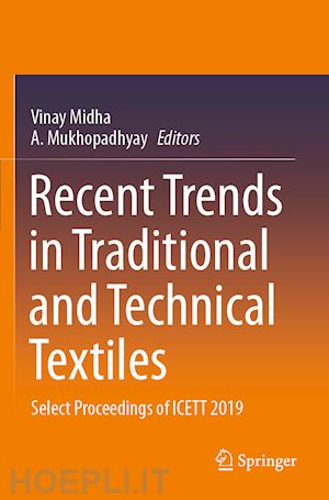 midha vinay (curatore); mukhopadhyay a. (curatore) - recent trends in traditional and technical textiles