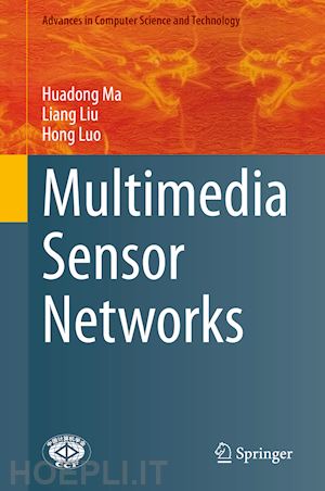 ma huadong; liu liang; luo hong - multimedia sensor networks