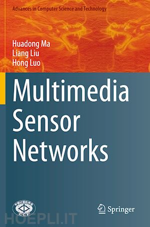 ma huadong; liu liang; luo hong - multimedia sensor networks