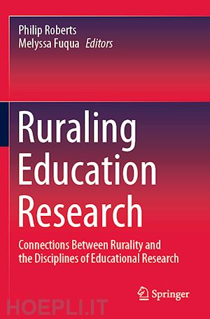 roberts philip (curatore); fuqua melyssa (curatore) - ruraling education research
