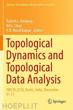 devaney robert l. (curatore); chan kit c. (curatore); vinod kumar p.b. (curatore) - topological dynamics and topological data analysis