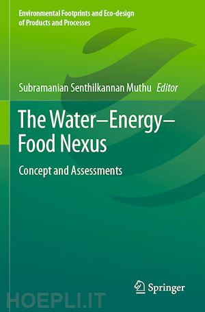muthu subramanian senthilkannan (curatore) - the water–energy–food nexus