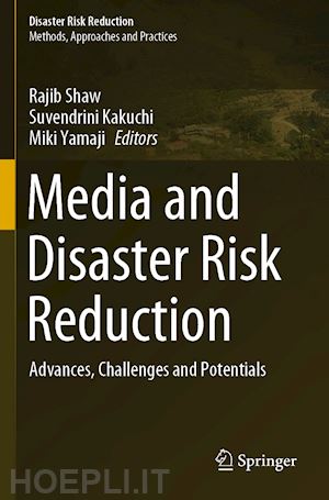 shaw rajib (curatore); kakuchi suvendrini (curatore); yamaji miki (curatore) - media and disaster risk reduction