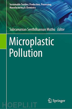 muthu subramanian senthilkannan (curatore) - microplastic pollution