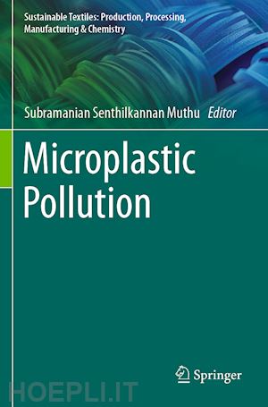 muthu subramanian senthilkannan (curatore) - microplastic pollution