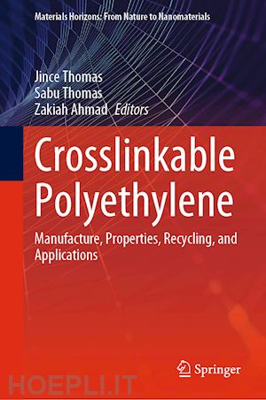 thomas jince (curatore); thomas sabu (curatore); ahmad zakiah (curatore) - crosslinkable polyethylene