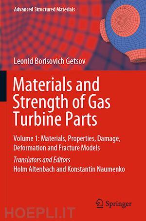 getsov leonid borisovich; altenbach holm (curatore); naumenko konstantin (curatore) - materials and strength of gas turbine parts