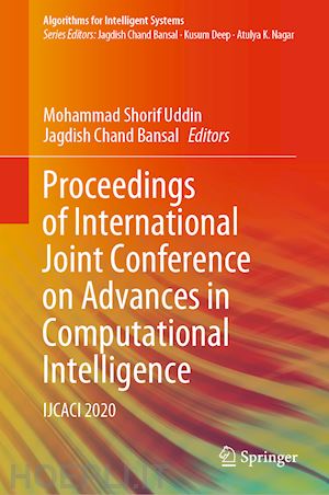 uddin mohammad shorif (curatore); bansal jagdish chand (curatore) - proceedings of international joint conference on advances in computational intelligence