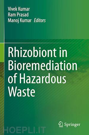 kumar vivek (curatore); prasad ram (curatore); kumar manoj (curatore) - rhizobiont in bioremediation of hazardous waste