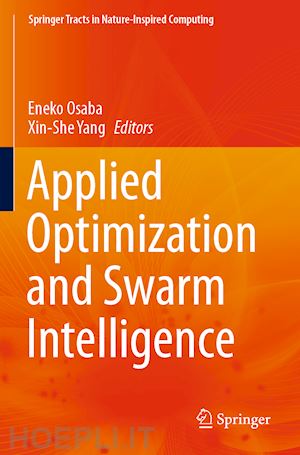 osaba eneko (curatore); yang xin-she (curatore) - applied optimization and swarm intelligence