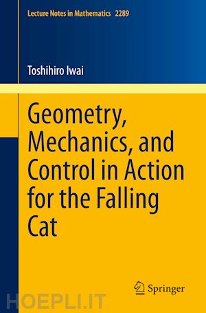 iwai toshihiro - geometry, mechanics, and control in action for the falling cat