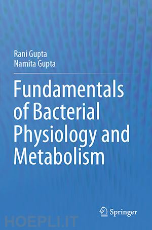 gupta rani; gupta namita - fundamentals of bacterial physiology and metabolism